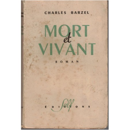 Mort et vivant, Charles Barzel, 1946 - roman d'amour, témoignage d'outre-tombe