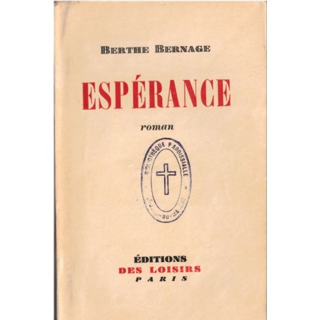 Espérance, Berthe Bernage, 1948 - roman sentimental, bons sentiments, littérature morale
