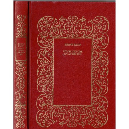 Un feu dévore un autre feu, Hervé Bazin, 1979 - Junte militaire en Amérique Latine, roman d'amour, rouge Club pour Tous,