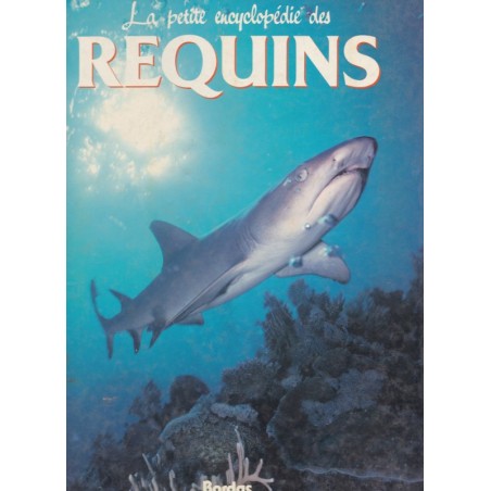 La petite encyclopédie des requins, Bordas - animaux marins, océans, monde sous-marin