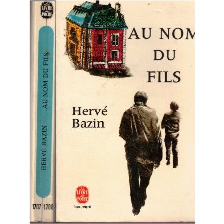 Au nom du fils, Hervé Bazin, 1976 - , amour paternel, relations père-fils, romans français, écrivains français