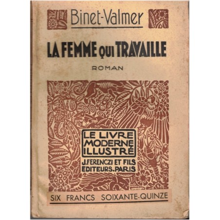 La femme qui travaille, Binet-Valmer, 1932 - Le Livre Moderne Illustré, femme en 1930, écrivain franco-suisse