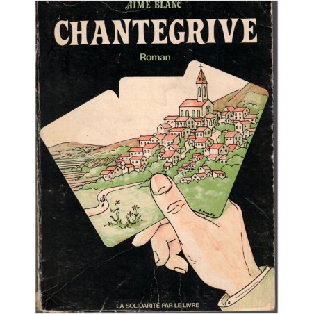 Chantegrive, Aimé Blanc, 1979 - ambiance champêtre, roman français, Orphelinat des P.T.T., Foyer de Cachan