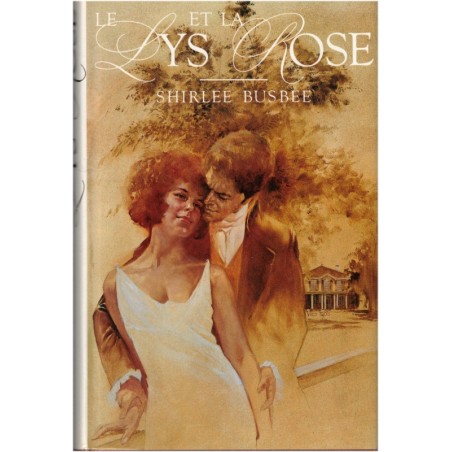 Le lys rose, Shirlee Busbee, 1988 - Texas, Amérique 19e siècle, roman d'amour, roman historique