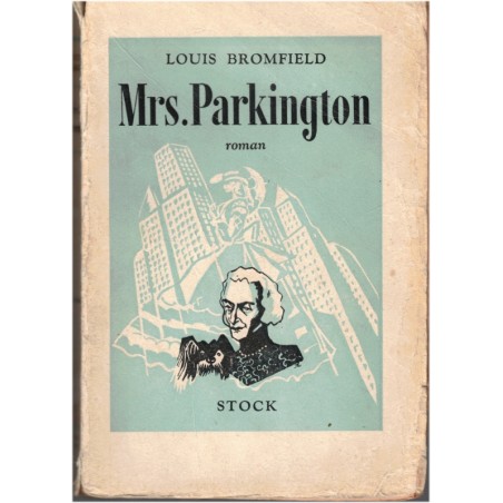 Mrs. Parkington, Louis Bromfield, 1947 - bourgeoisie américaine 19e s., Amérique fin XIXe siècle, littérature américaine
