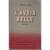 L'avoir belle, Louis Bonalumi, 1948 - roman français