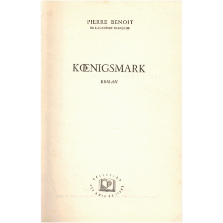 Koenigsmark, Pierre Benoit, 1934 - Saxe, Allemagne - roman d'amour, roman historique