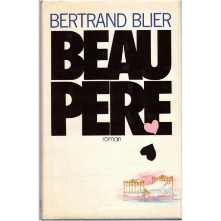 Beau-père, Bertrand Blier, 1981 - roman français, famille recomposée