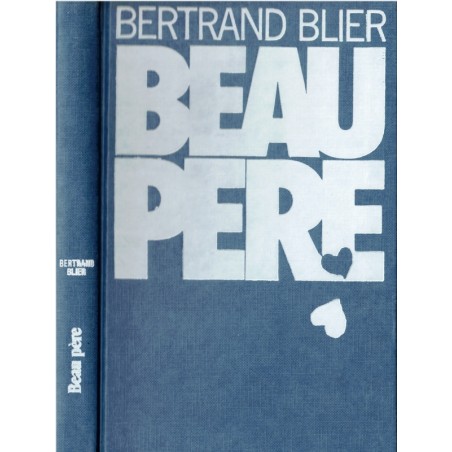 Beau-père, Bertrand Blier, 1981 - roman français, famille recomposée
