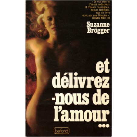 Et délivrez-nous de l'amour, Suzanne Brögger, 1978 - libération sexuelle en 1970, roman danois