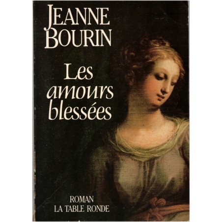 Les amours blessées, Jeanne Bourin, 1987 - roman d'amour sous la Renaissance, oman historique,
