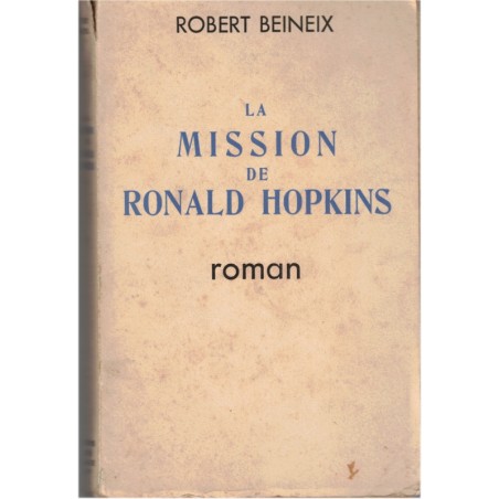 La mission de Ronald Hopkins, Robert Beineix, 1947 - dédicacé par Robert Beineix,2e guerre mondiale, les G.I., roman d'amour