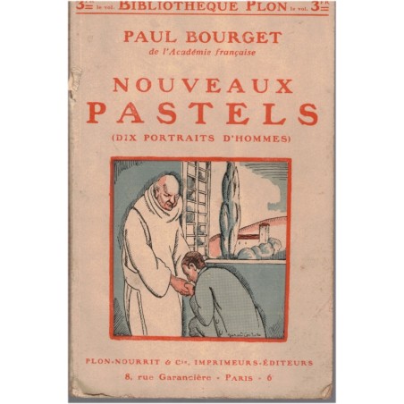 Nouveaux pastels, Dix portraits d'hommes, Paul Bourget, 1927 - Nouvelles, psychologie masculine, romans 19e siècle