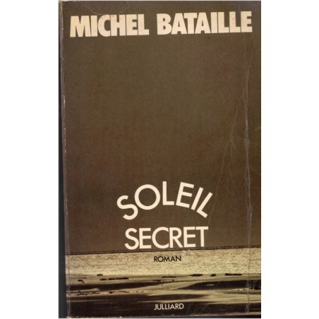 Soleil secret, Michel Bataille, 1974 - romans français