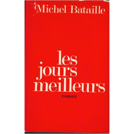 Les jours meilleurs, Michel Bataille, 1973 - roman français, Provence