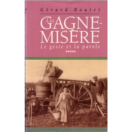 Les gagne-misère, Le geste et la parole T5, Gérard Boutet, 1997 - métiers disparus, métiers du 19e siècle