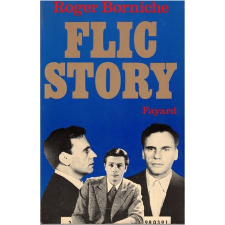 Flic story, Roger Borniche, 1975 - roman policier, enquête policière