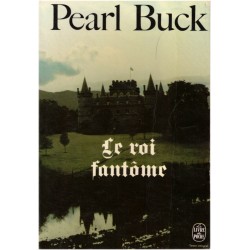 Le roi fantôme, Pearl Buck,...