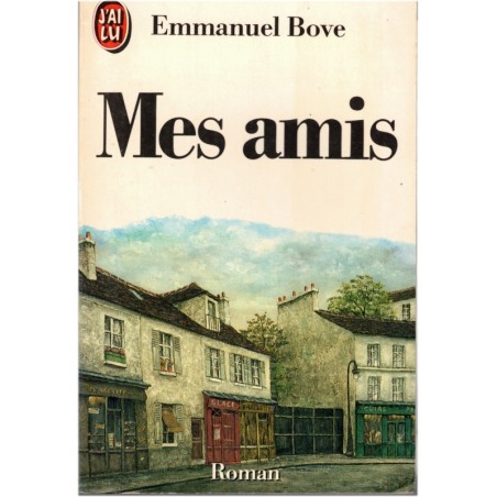 Mes amis, Emmanuel Bove, 1986 - roman amitié, écrivain français