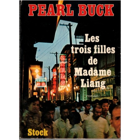 Les trois filles de Madame Liang, Pearl Buck, 1969 - roman Chine de Mao, famille chinoise 1960, émigration chinoise en Amérique
