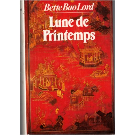 Lune de printemps, Bette Bao Lord, 1984 - romans américains, Chine impériale, Révolution chinoise