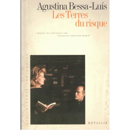 Les terres du risque, Agustin Bessa-Luis, 1996 - Portugal, roman d'amour, roman portugais