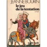 Le jeu de la tentation, Jeanne Bourin, 1981 - Moyen Age 13e siècle, enluminures, roman d'amour, roman historique