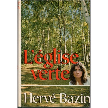 L'église verte, Hervé Bazin, 1982 - roman, retour à la vie sauvage