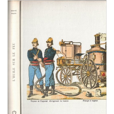L'huile sur le feu, Hervé Bazin, 1967 - pompier pyromane, incendiaire, haine, Club de la Femme