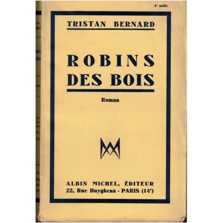 Robins des bois, Tristan Bernard, 1935 - romans français