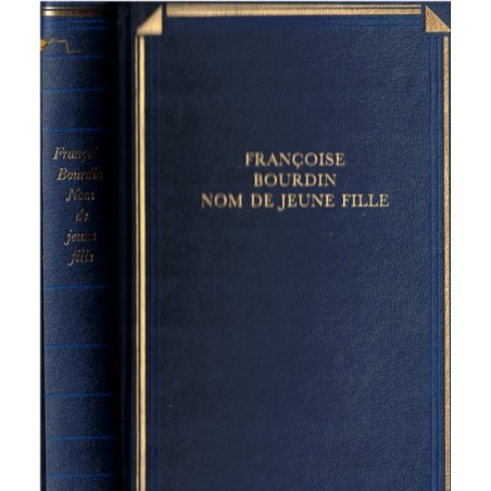 Nom de jeune fille, Françoise Bourdin, 2005 - femme médecin, épouse trompée, émancipation, roman français