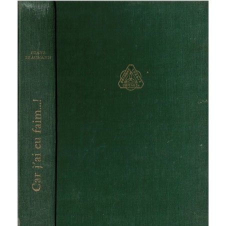 Car j'ai eu faim, Franz Braumann, 1966 - biographie Frédéric-Guillaume Raiffeisen, mutualisme agricole, Allemagne 19e s.