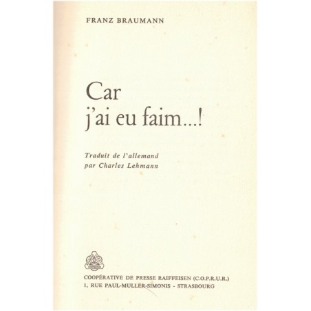 Car j'ai eu faim, Franz Braumann, 1966 - biographie Frédéric-Guillaume Raiffeisen, mutualisme agricole, Allemagne 19e s.