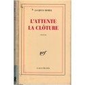 L'attente, la clôture, Jacques Borel, 1989 - nostalgie amoureuse, amour maternel, disparition de l'être aimé