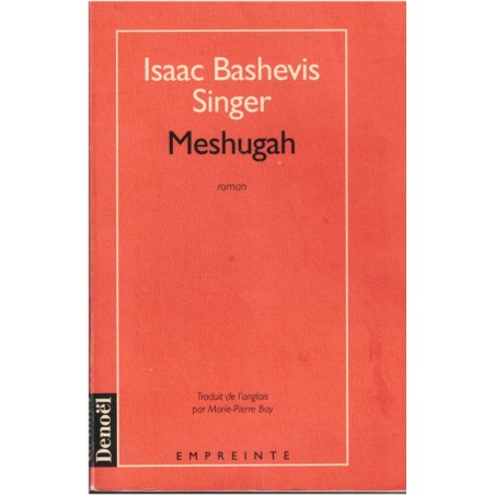 Meshugah, Isaac Bashevis Singer, 1995 - roman yiddish,