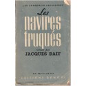Les apprentis faussaires, T1 Les navires truqués, Jacques Baïf (Robert Victor), 1946 - marine, roman de marins