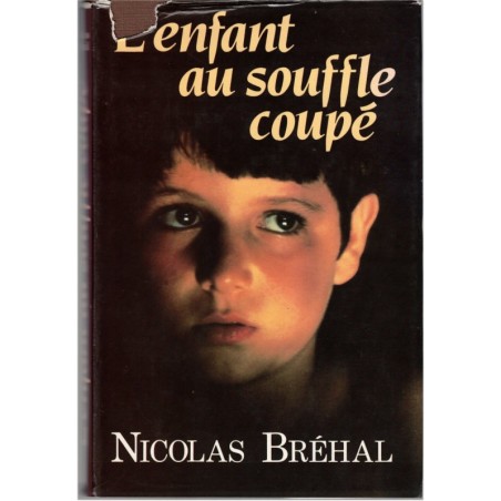 L'enfant au souffle coupé, Nicolas Bréhal, 1987 - enfant de l'après-guerre, premiers émois