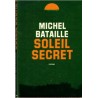 Soleil secret, Michel Bataille, 1974 - romans français