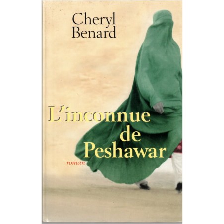 L'inconnue de Peshawar, Cheryl Benard, 2000 - Pakistan, roman policier