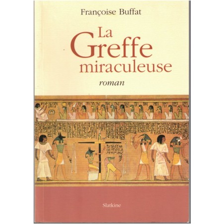La greffe miraculeuse, Françoise Buffat, 2003 - Suisse, bourgeoisie genevoise, greffe médicale, écrivain suisse