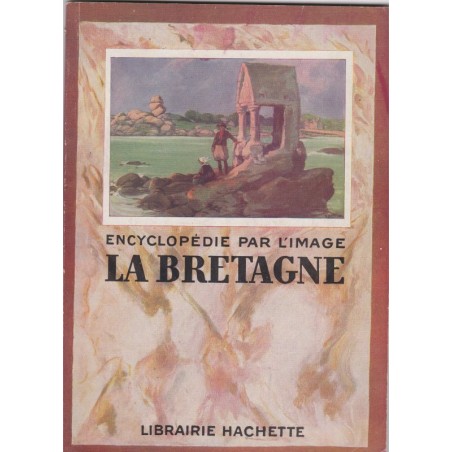 La Bretagne, 1950, Encyclopédie par l'image, Librairie Hachette