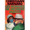 Les hommes ne meurent jamais, Christiaan Barnard, 1975 - hôpital, Afrique du Sud, roman sud-africain