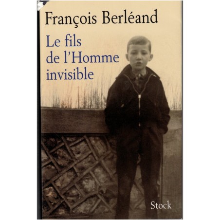Le fils de l'homme invisible, François Berléand, 2006 - autobiographie acteur, cinéma
