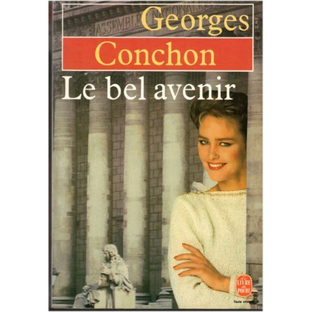 Le bel avenir, Georges Conchon, 1985 - ambition, itinéraire d'un homme, roman