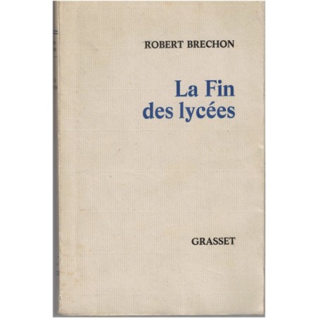 La fin des lycées, Robert Brechon, 1970 - pédagogie après 1968, crise de l'enseignement en 1970