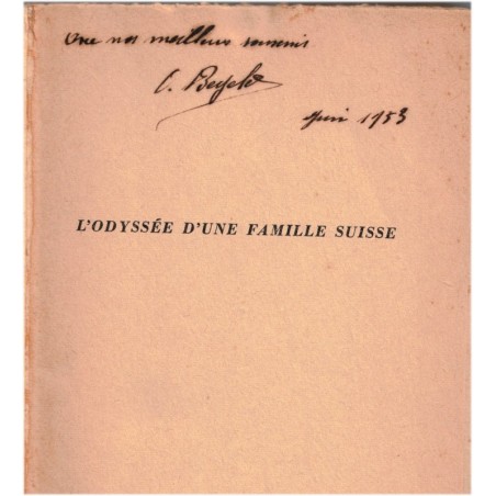 L'odyssée d'une famille suisse, Oscar Beyeler, 1952 - dédicacé par O. Beyeler,