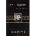 Lis... Mortel, Beauset A, 2008 - poésie, écrivain lorrain, poèmes, Lorraine,
