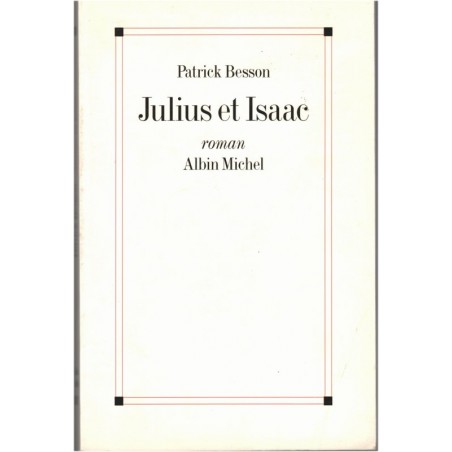 Julius et Isaac, Patrick Besson, 1992 - roman