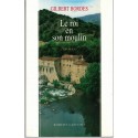 Le roi en son moulin, Gilbert Bordes, 1990 - Corrèze, Meunier en Corrèze, roman d'amour