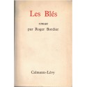 Les blés, Roger Bordier, 1961 - architecte, roman d'amour, romans français